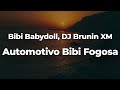 Bibi babydoll dj brunin xm  automotivo bibi fogosa letralyrics  official music