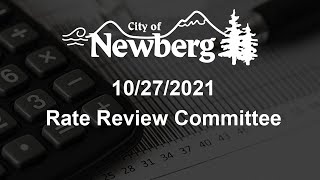 Newberg Rate Review Committee - October 27, 2021 Meeting