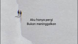 Pergi Tak Meninggalkan -Ekhsan- lirik lagu