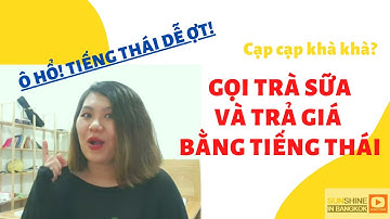 Tiếng Thái Dễ Ợt Tập 1 | Gọi trà sữa và trả giá bằng tiếng Thái || Sunshine in Bangkok