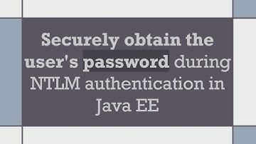 Securely obtain the user