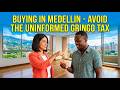 BUYING REAL ESTATE IN MEDELLIN: Make An Informed Decision Before It Costs You Everything