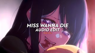 miss wanna die (shinitai chan) - jubyphonic || edit audio