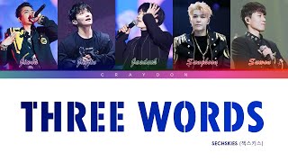 SECHSKIES (젝스키스) - Three Words (세 단어) Lyrics [Colour Coded Lyrics/Han/Rom/Eng]