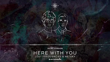 Lost Frequencies & Netsky - Here With You (Intro Version)