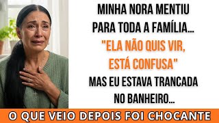 "Ela não quis vir.” Minha NORA mentiu. Eu estava TRANCADA no banheiro. SEM CHAVE