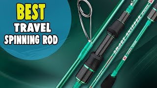 Best Travel Spinning Rod in 2021 – Explore the World of Fishing Now!