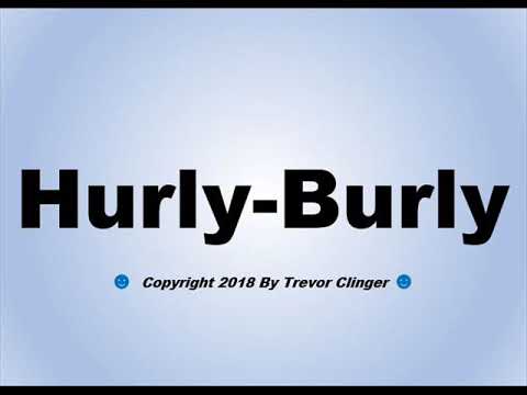 How To Pronounce Hurly-Burly - YouTube.