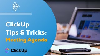 ClickUp Tip: Team Meeting Agenda
