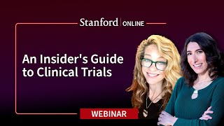 Stanford Webinar - Insider's Guide to Clinical Trials