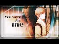 【AMV】- Given || You were good to me