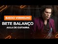 BETE BALANÇO - Barão Vermelho | Como tocar na guitarra