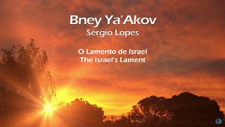 Video thumbnail of "Bney Ya'Akov - O Lamento de Israel - The Israel's Lament - Sergio Lopes"