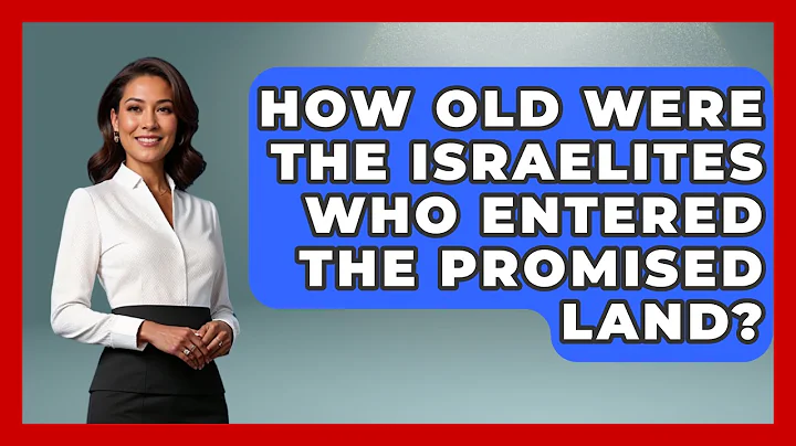 How Old Were The Israelites Who Entered The Promised Land? - Jewish Teachings For All