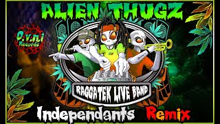 Raggatek Live Band - Indépendants (Alien Thugz Remix) 190 (OVNI Records)