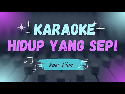 Video thumbnail for Koes Plus Hidup Yang Sepi KARAOKE Original versi #koesplus #koesbersaudara #koesplus