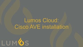 Lumos Cloud: Cisco AVE installation screenshot 5