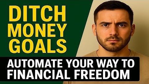Ditch Money Goals: Automate Your Way to Financial Freedom