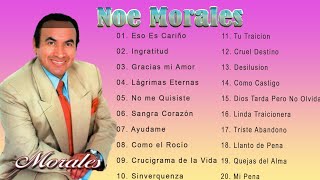 Noe Morales Sus Grandes Exitos - Noe Morales Mix