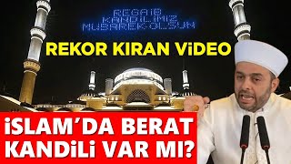 Halil Konakçı Hoca'nın rekor kıran videosu  İslam'da Berat Kandili var mı yoksa uydurma mı?