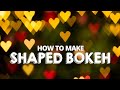 How to make a DIY shaped bokeh filter at home