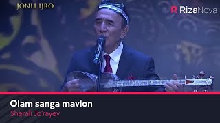 Sherali Jo'rayev - Olam Sanga Mavlon (Jonli Ijro)