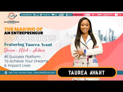 Taurea Avant | Making Of An Entrepreneur DocuSeries - Season 3 | Che Brown - Executive Producer