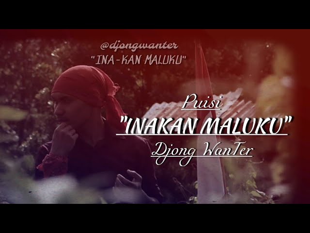 Puisi INAKAN MALUKU By Djong WanTer | Pemilu 2024 | Sarkas Tragedi | Nusa Ina Maluku | Ibu Pertiwi class=