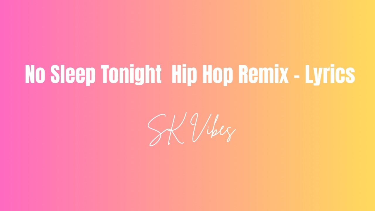 No Sleep Tonight (Official Hip Hop Remix) - Sk Vibes