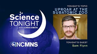 Science Tonight: Uproar at the Subatomic Zoo