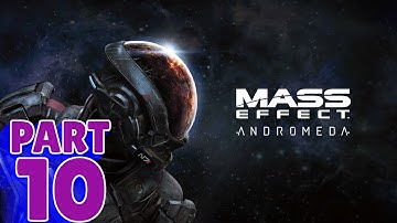 MASS EFFECT: ANDROMEDA  - PS4 WALKTHROUGH - PART 10 - UNCOVERING THE PAST