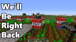 Minecraft: We&#39;ll Be Right Back (Very Funny)
