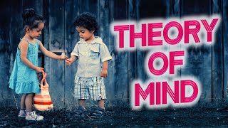 What is Theory of Mind? | Psychology 101