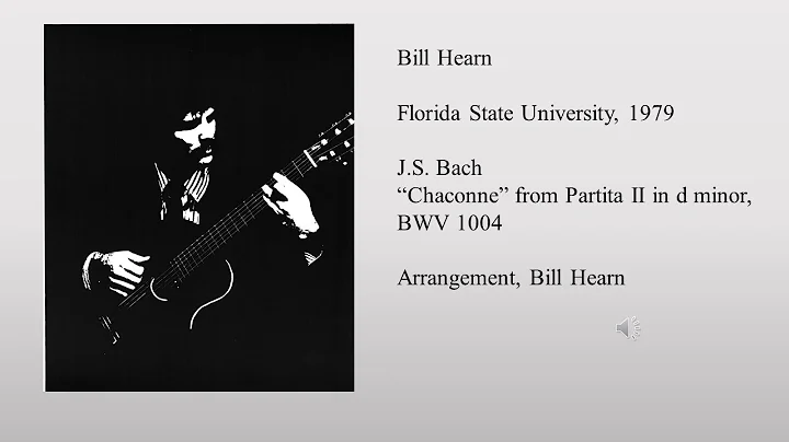 J.S. Bach, "Chaconne" from BWV 1004, Bill Hearn, g...