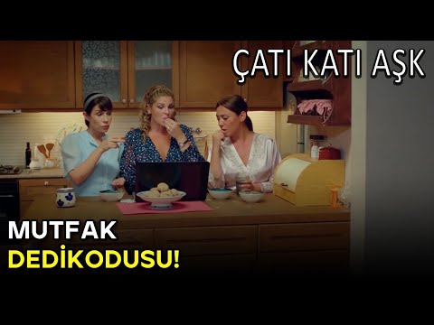 Gülriz, Perihan Ve Süheyla Mutfakta Dedikodu Yaptı! - Çatı Katı Aşk Özel Bölüm