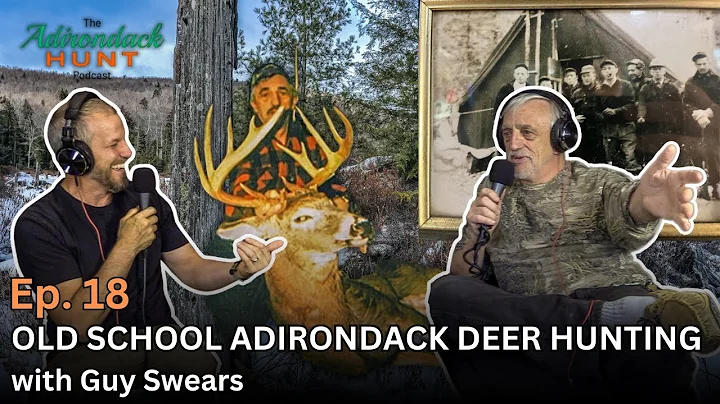 The Adirondack Hunt Podcast, Ep. 18: Old School Adirondack Deer Hunting with Guy Swears