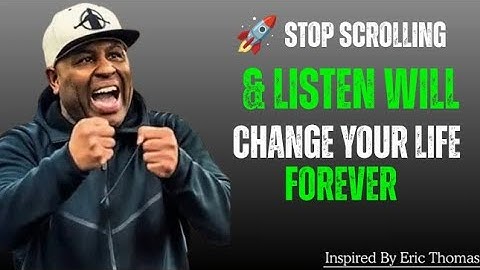 🚀 "STOP Scrolling & LISTEN — This Eric Thomas Speech Will Change Your Life Forever