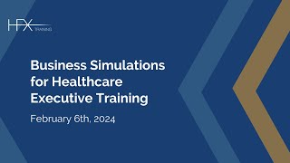 Business Simulations for Healthcare Executive Training