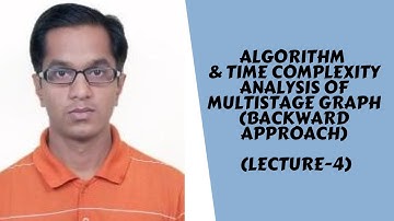 Algorithm and Time Complexity Analysis of Multistage Graph (Backward Approach) (Lecture-4)