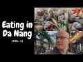 Eating in Da Nang (Vol. 3). The Food Never Stops.