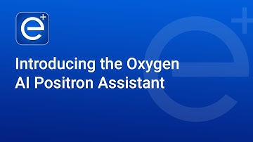 Introducing the Oxygen AI Positron Assistant