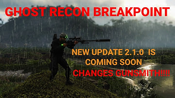 Ghost Recon Breakpoint New Update 2.1.0 Changes To Gunsmith Very Soon