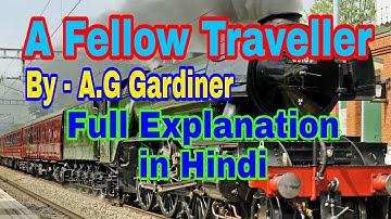 A fellow traveller By - A.G Gardiner Full explanation in Hindi