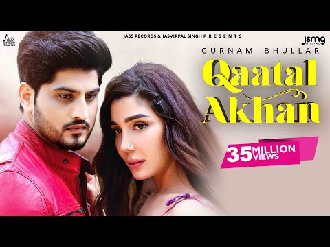 Qaatal Akhan | (Official Video) | Gurnam Bhullar |  Mix Singh | Punjabi Songs 2020