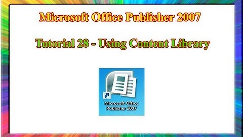 Microsoft Publisher 2007 - how to use content library in publisher