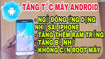 Cách NGỦ ĐÔNG ỨNG DỤNG ANDROID HIỆU QUẢ NHẤT, TĂNG TỐC ĐỘ XỬ LÍ, GIẢM LAG SIÊU MƯỢT KHI CHƠI GAME