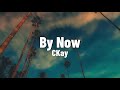 CKay - By Now (Lyrics) @ephronboy