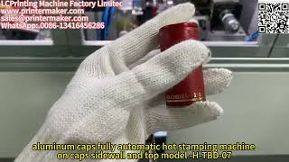 aluminum caps fully automatic hot stamping machine on caps side and top model H-TBD-07