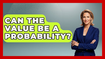 Can The Value Be A Probability? - The Friendly Statistician