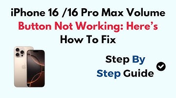 iPhone 16 /16 Pro Max Volume Button Not Working: Here’s How To Fix